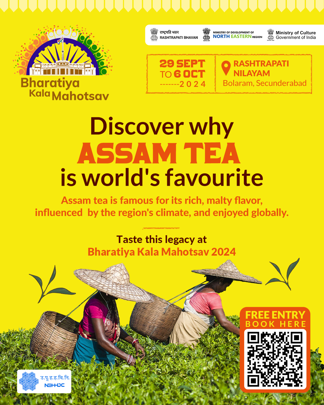 Discover why Assam Tea is world's favourite  Assam tea is famous for its rich, malty flavor, influenced by the region's climate, and enjoyed globally.  Taste this legacy at Bharatiya Kala Mahotsav 2024